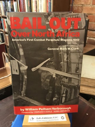 Item #182248 Bail Out Over North Africa. William P. Yarborough, James M. Phillips