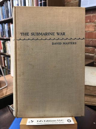 Item #182255 The Submarine War. David Masters