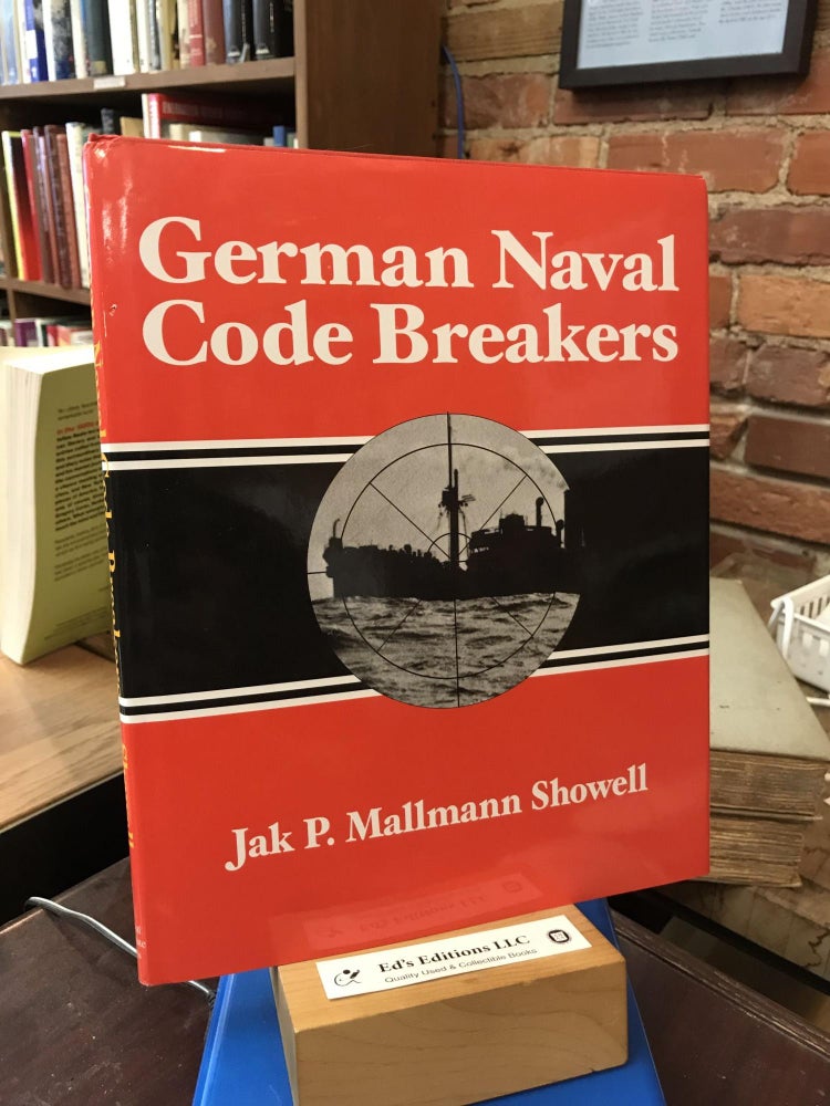 Item #182287 German Naval Code Breakers. Jak P. Mallmann Showell.