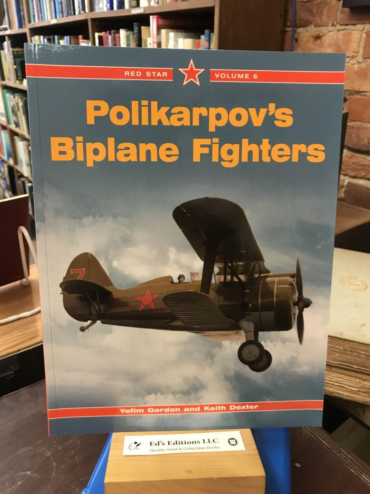 Item #182324 Polikarpov's Biplane Fighters, Vol. 6 (Red Star). Yefim Gordon.