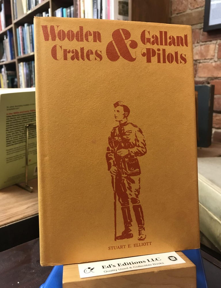 Wooden crates & gallant pilots. Stuart E. Elliott.