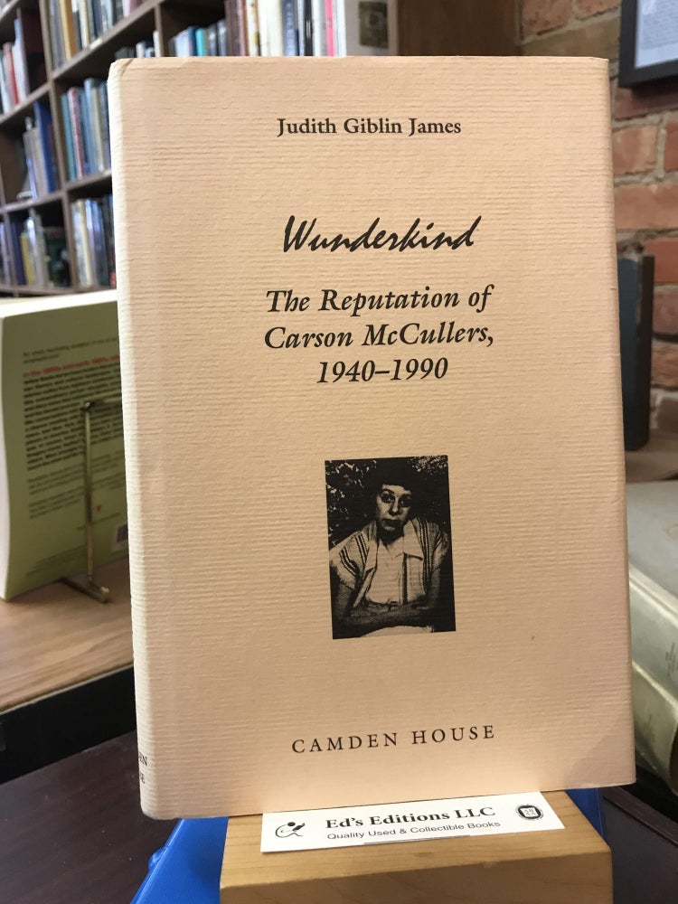 Item #183250 Wunderkind: The Reputation of Carson McCullers 1940-1990 (Literary Criticism in Perspective). Judith Giblin James.