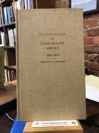 Item #183648 Reminiscences of Confederate Service, 1861-1865. Francis W. Dawson, Bell I. Wiley