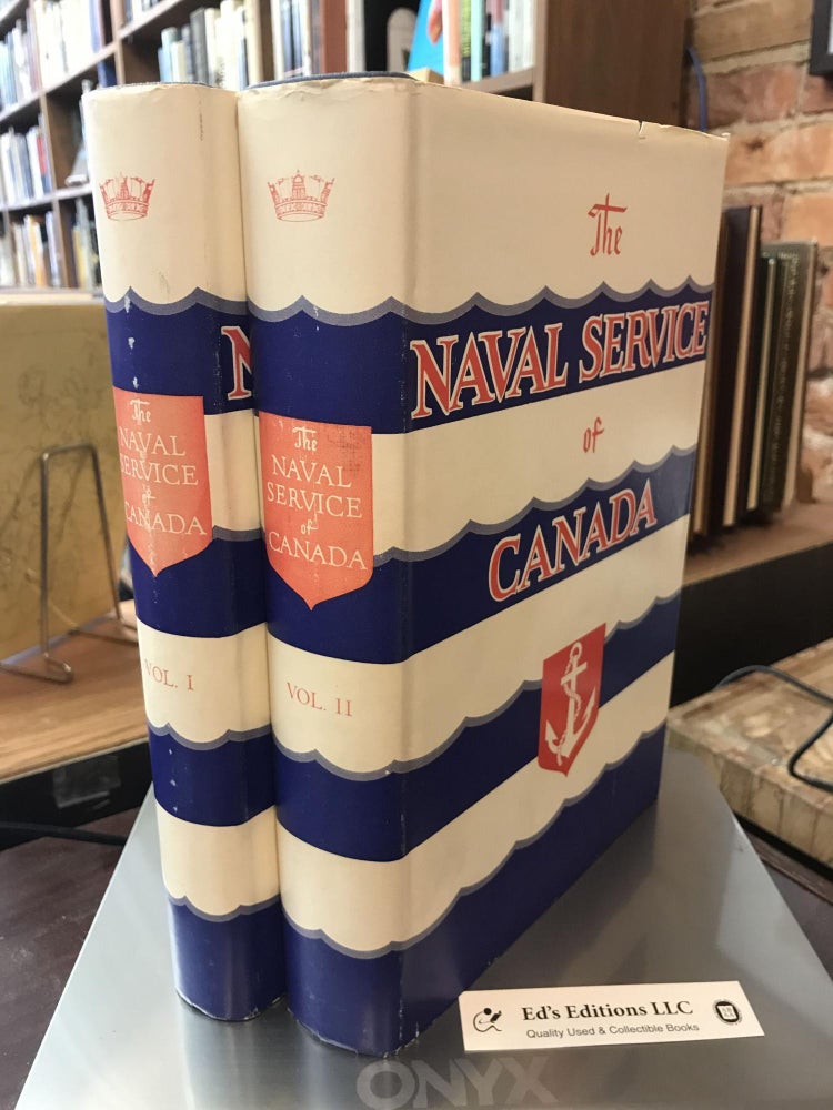 Item #184470 The Naval Service of Canada Two Volume Set : It's Official History Origins and Early Years and Activites on Shore During the Second World War. Gilbert Norman Tucker, Ph D., Illustrated, Cantab.
