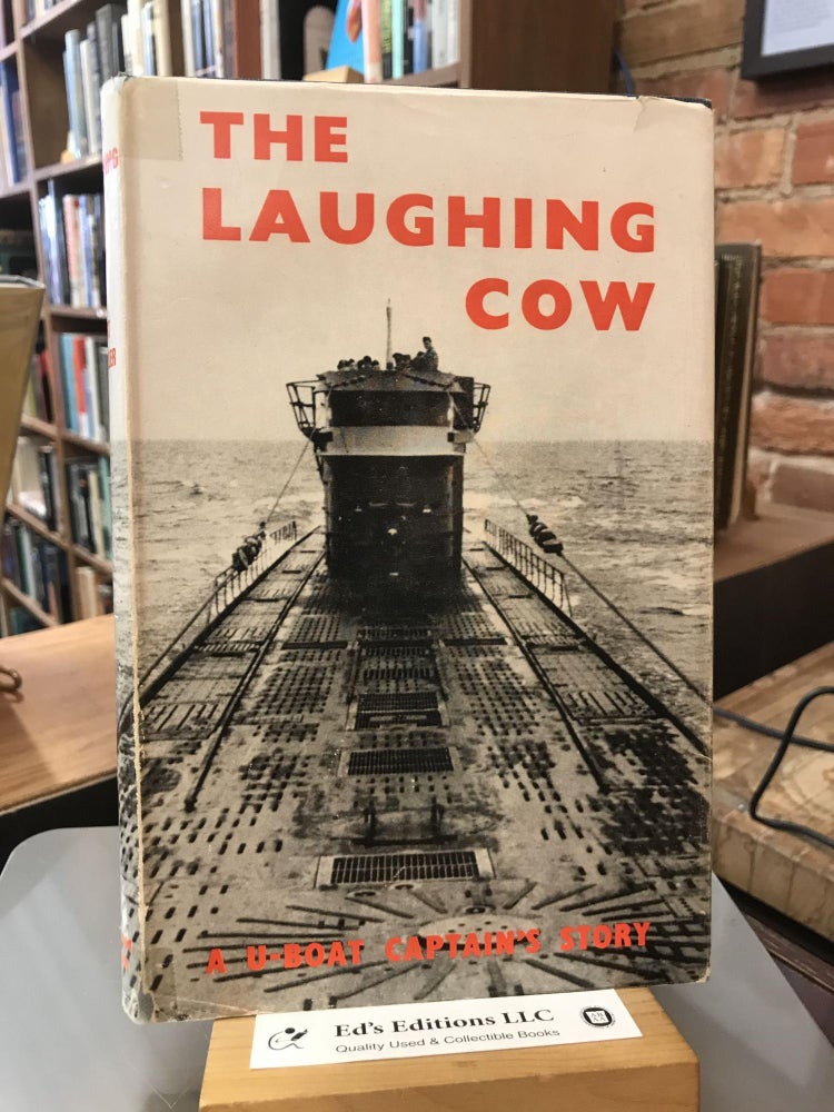 Item #184594 The laughing cow: A U-boat captain's story. Jost Metzler.