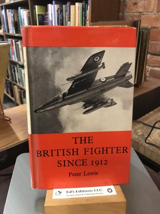 Item #184681 The British Fighter Since 1912. Peter Lewis