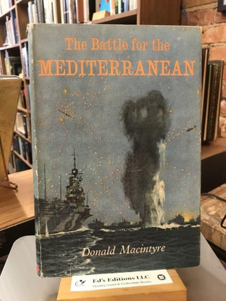 Item #184697 Battle for the Mediterranean. Donald MacIntyre