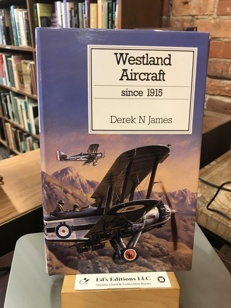 Item #184847 Westland Aircraft since 1915 (Putnam Aviation Series). Derek N. James.