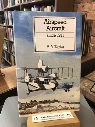 Item #184849 Airspeed Aircraft Since 1931 (Putnam's British Aircraft). H. A. Taylor