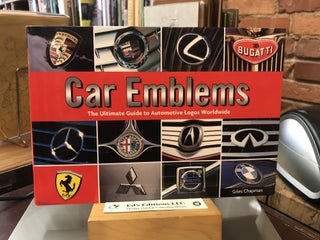 Item #185327 Car Emblems: The Ultimate Guide to Automotive Logos Worldwide. Giles Chapman