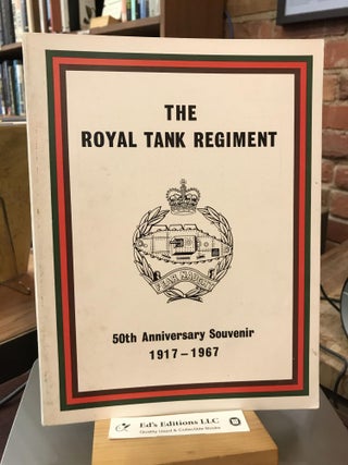 Item #185655 The Royal Tank Regiment 50th Anniversary Souvenir 1917 - 1967. Wilson RN