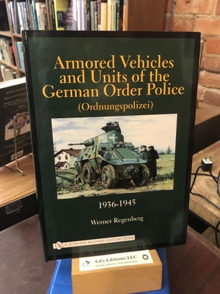 Item #186370 Armored Vehicles and Units of the German Order Police, 1936-1945 (Schiffer Military...