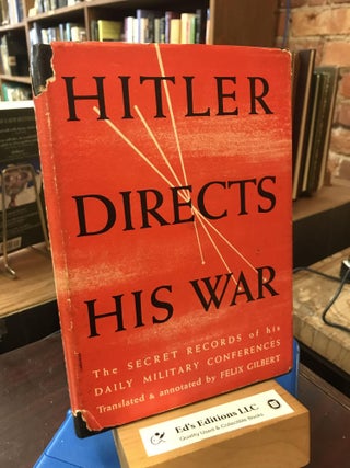 Item #186629 Hitler Directs His War. Selected, Annotated by