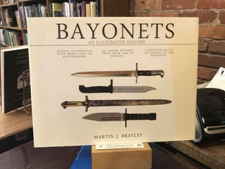 Item #186960 Bayonets: An Illustrated History. Martin J. Brayley