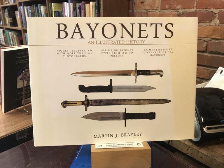 Item #186960 Bayonets: An Illustrated History. Martin J. Brayley.