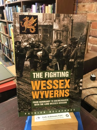 Item #187408 The Fighting Wessex Wyverns: From Normandy to Bremerhaven with the 43rd Wessex...