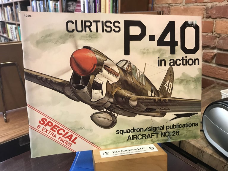 Item #187554 Curtiss P-40 in Action - Aircraft No. 26. Ernest R. McDowell, Don Greer.