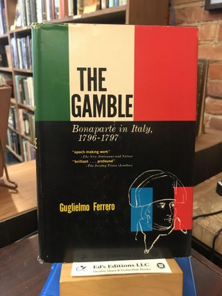 Item #187582 The Gamble: Bonaparte in Italy, 1796-97. Guglielmo Ferrero