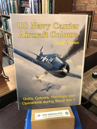 Item #187659 US Navy Carrier Aircraft Colours - Units Colours Markings and Operations During...