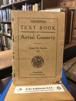 Item #187991 Text Book On Aerial Gunnery: Army Air Service 1917. Army Air Service