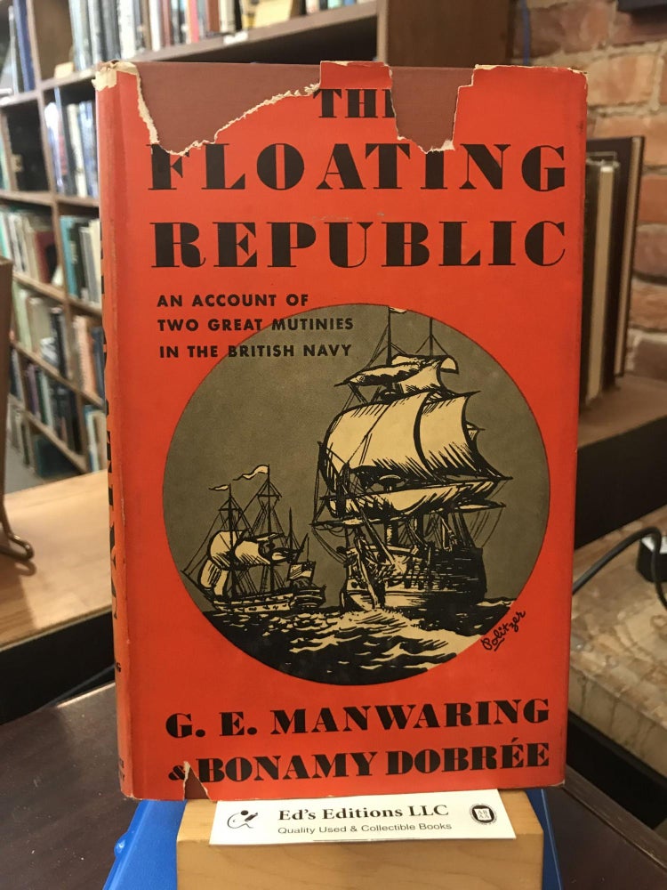 Item #188034 The floating republic, an account of the mutinies at Spithead and the Nore in 1797, George Ernest Manwaring.