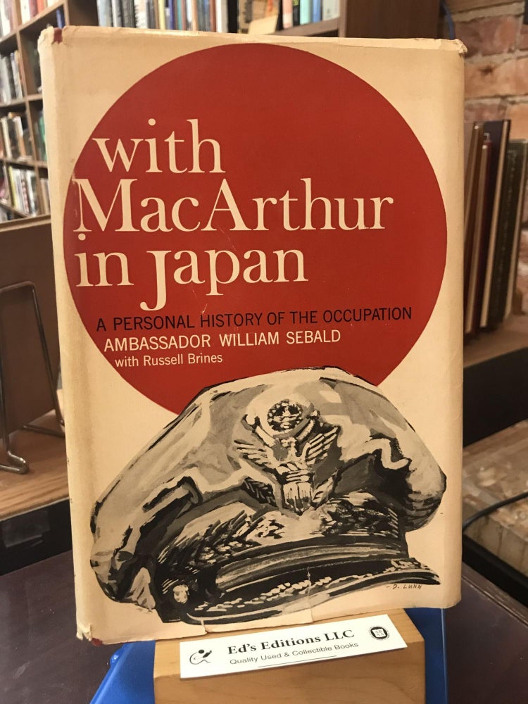 Item #188626 With MacArthur in Japan;: A personal history of the occupation, William J. Sebald.