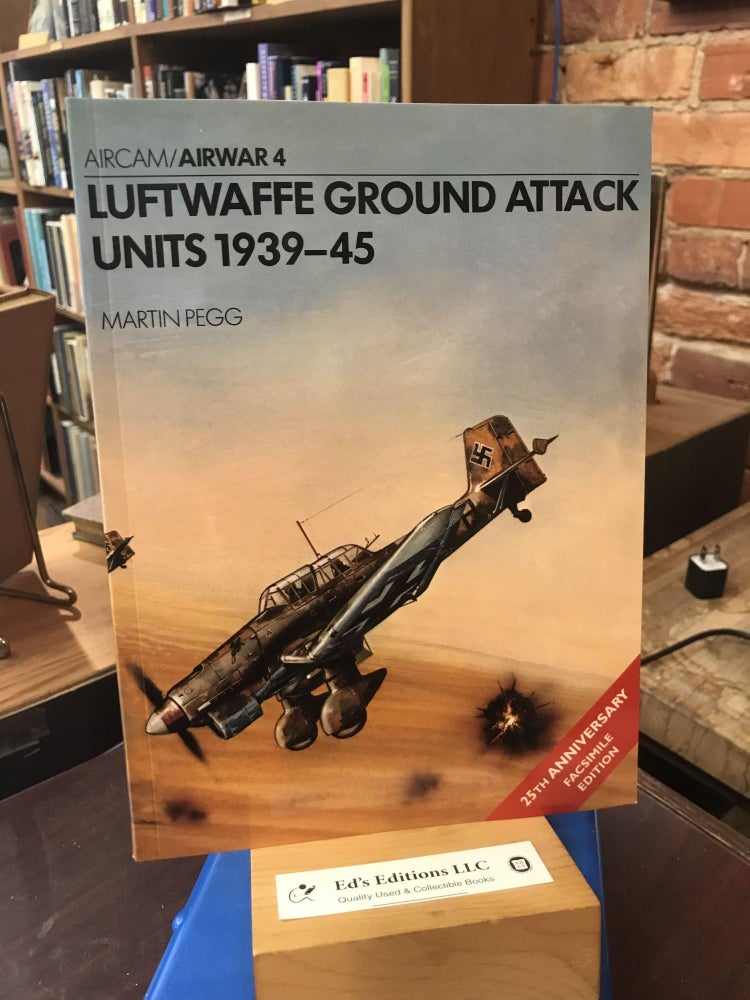 Item #188656 Luftwaffe Ground Attack Units 1939-1945 (Osprey Airwar 4). Martin Pegg, Terry Hadler.