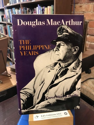 Item #188786 Douglas MacArthur: The Philippine Years. Carol Morris Petillo