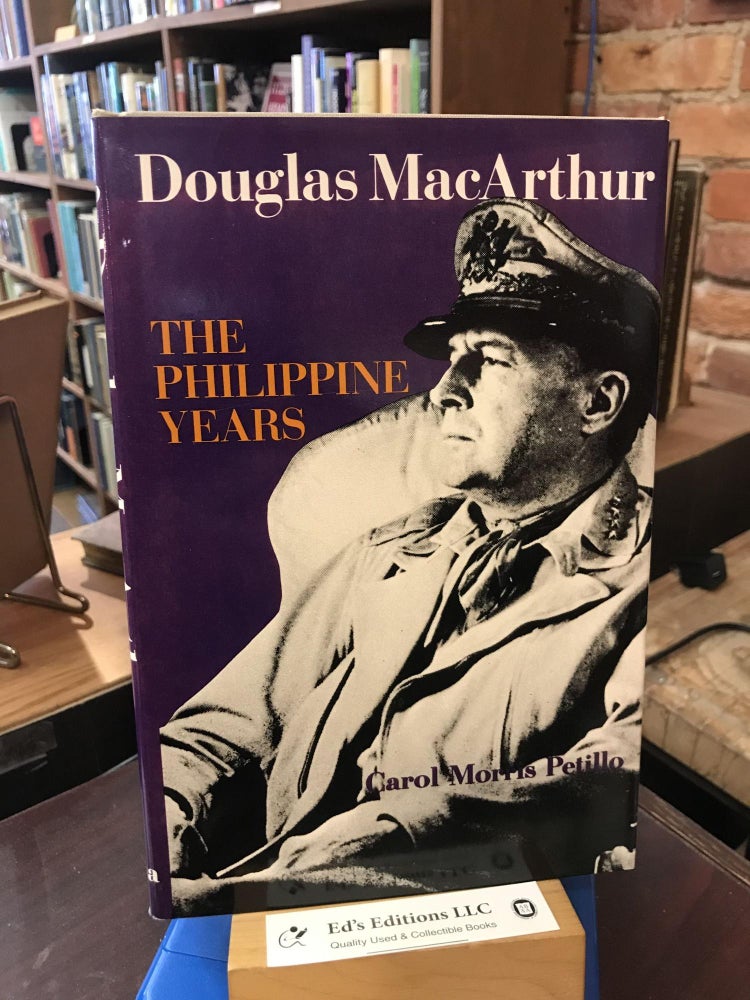 Item #188786 Douglas MacArthur: The Philippine Years. Carol Morris Petillo.