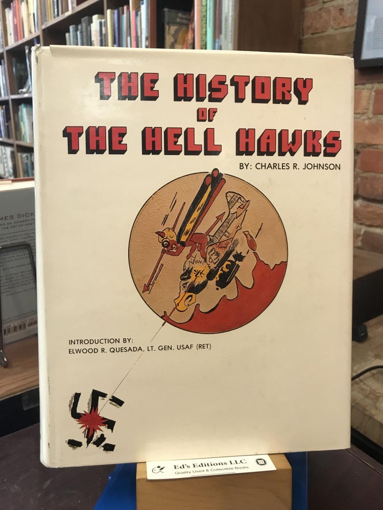 Item #189221 The History of the Hell Hawks. Charles R. Johnson.