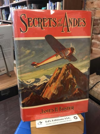 Item #189481 Secrets of the Andes by Foster, James H. James H. Foster