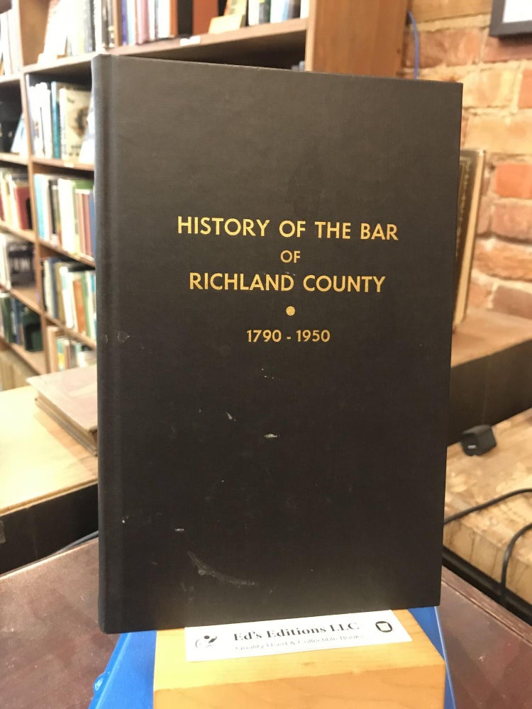 Item #189579 History of the Bar of Richland County. W. Gordon Belser.