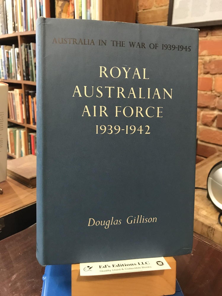 Royal Australian Air Force 1939-1942. Series Three. Air. Volume One. Douglas Gillison.