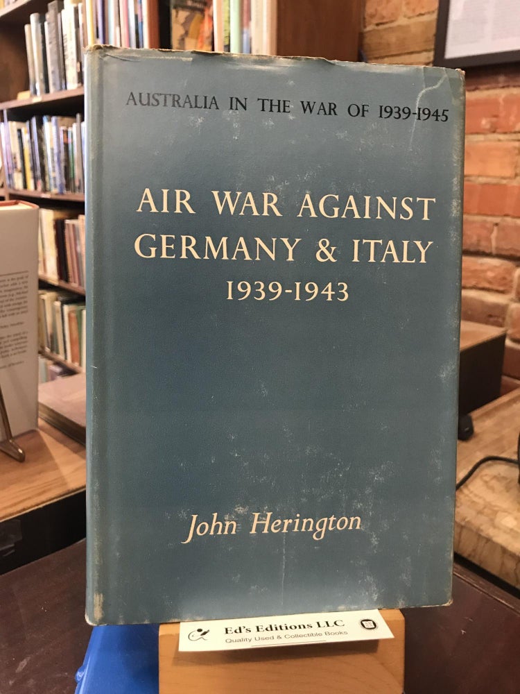 Item #189622 Air war against Germany and Italy, 1939-1943 (Australia in the war of 1939-1945). John Herington.