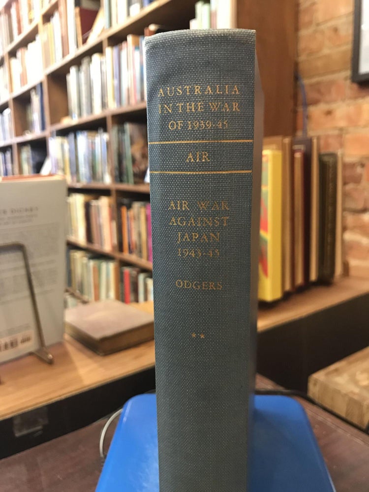 Item #189623 Air War Against Japan 1943-1945. Australia in the War of 1939-1945. Series Three. Air. Volume Two. George Odgers.