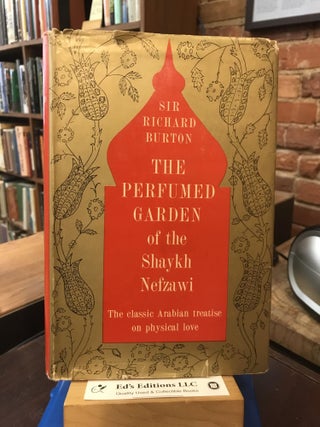 Item #190157 The Perfumed Garden of the Shaykh Nefzawi. Shaykh Nefzawi, Sir Richard Burton, Alan...