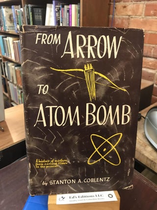 Item #190310 From Arrow to Atom Bomb. Stanley A. Coblentz, Not Illustrated
