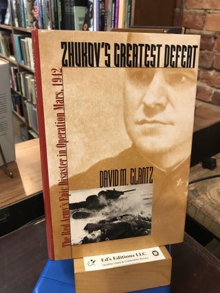 Item #190571 Zhukov's Greatest Defeat: The Red Army's Epic Disaster in Operation Mars, 1942...