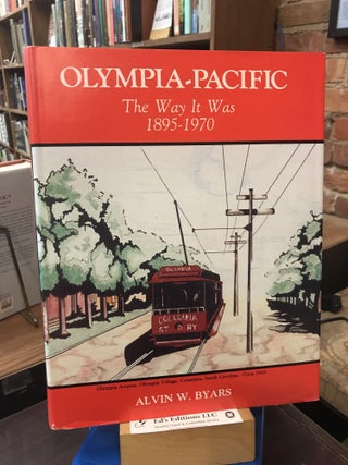 Item #190665 Olympia Pacific the way it was, 1895-1970. Alvin W. Byars