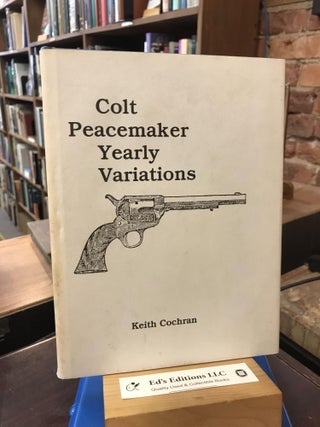 Item #191105 Colt Peacemaker Yearly Variations. Keith Cochran