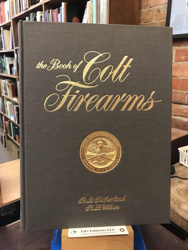 The book of Colt firearms. Robert Q. Sutherland.