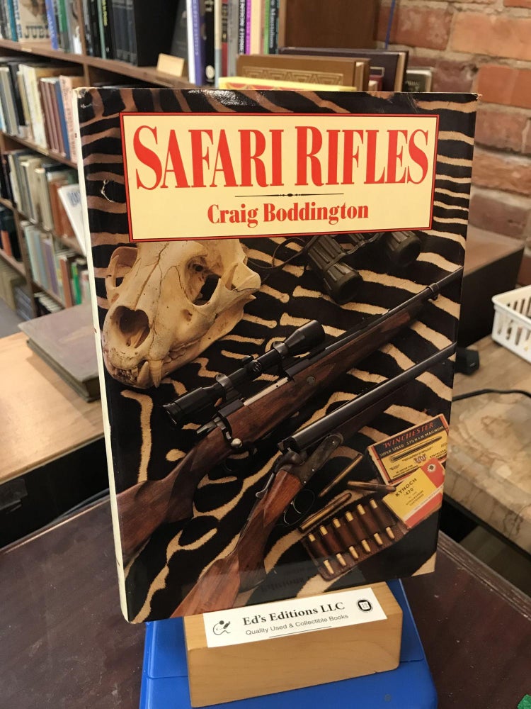Item #191134 Safari Rifles: Doubles, Magazine Rifles, and Cartridges for African Hunting. Craig Boddington.
