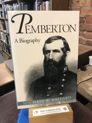 Item #191258 Pemberton: A Biography. Michael B. Ballard