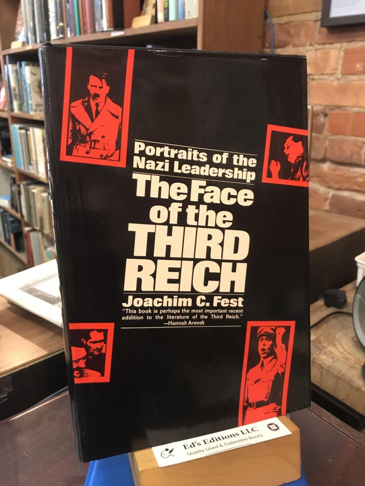 Item #191921 The Face of the Third Reich: Portraits of Nazi Leadership. Joachim C. Fest.