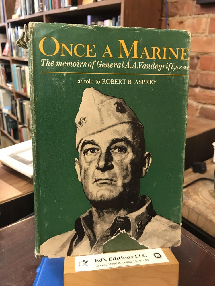 Item #192050 Once A Marine....The Memoirs Of General A.A.Vandegrift,U.S.M.C. A A. Vandegrift, As Told to Robert B. Asprey.