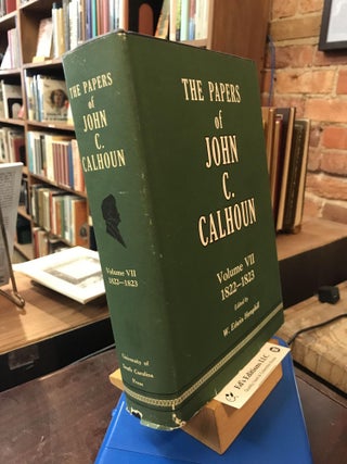 Item #192493 Papers of John C. Calhoun: 1822-1823, Vol. 7. John C. Calhoun