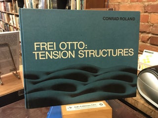 Item #193226 Frei Otto: tension structures. Conrad Roland