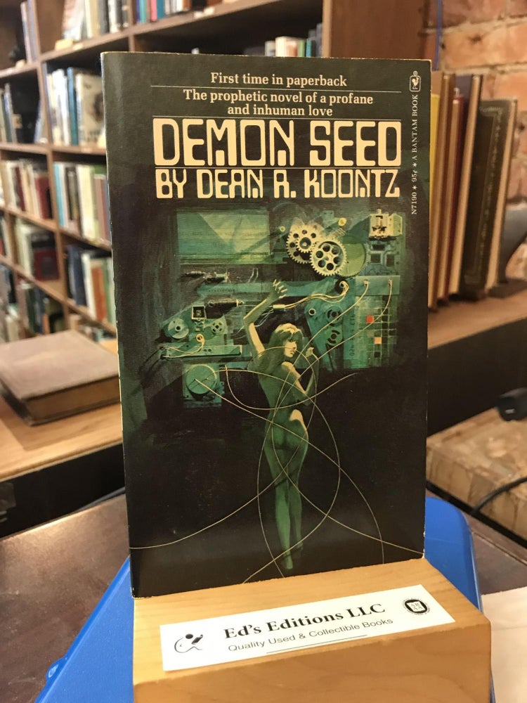 Item #193650 Demon Seed: The Prophetic Novel of Profane and Inhuman Love. Dean R. Koontz.