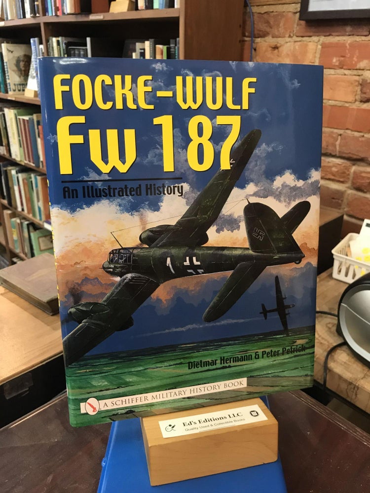 Focke-Wulf FW 187: An Illustrated History. Dietmar Hermann.