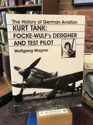Item #195175 The History of German Aviation: Kurt Tank: Focke-Wulf's Designer and Test Pilot...